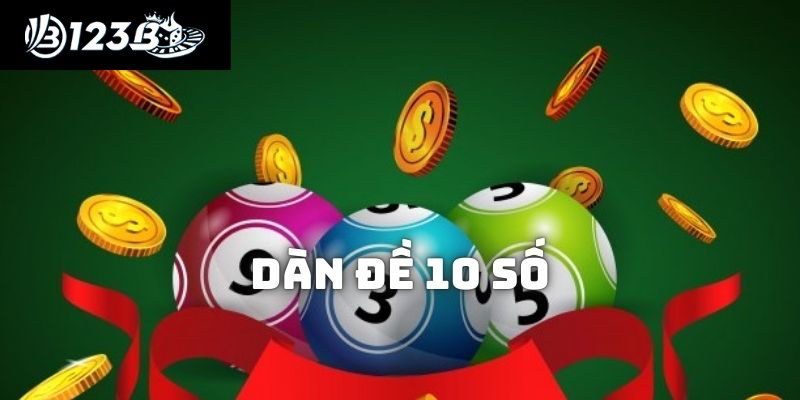 Soi Cầu Dàn Đề 10 Số Hay Ra: Kinh Nghiệm Dự Đoán Từ 123B